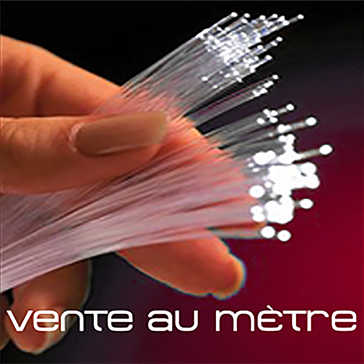 Fibre optique qualité EXTRA - Vente au mètre
